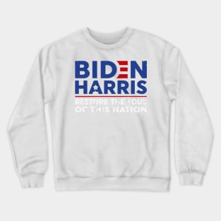 Biden Harris 2020 restore the soul of this nation Crewneck Sweatshirt